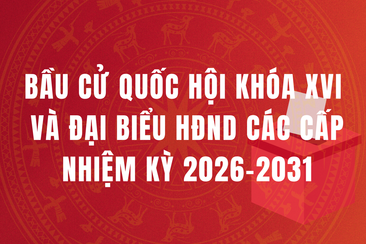 bau cu quoc hoi khoa xvi va dai bieu hdnd cac cap nhiem ky 2026 2031
